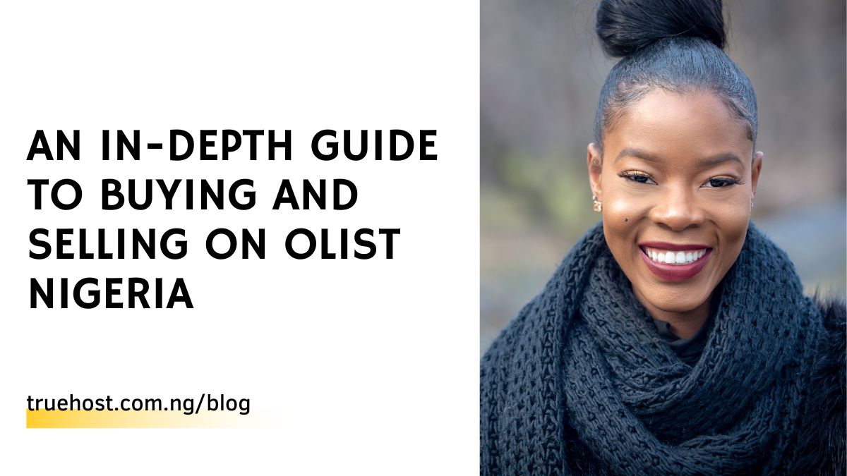 An In-Depth Guide to Buying and Selling on Olist Nigeria