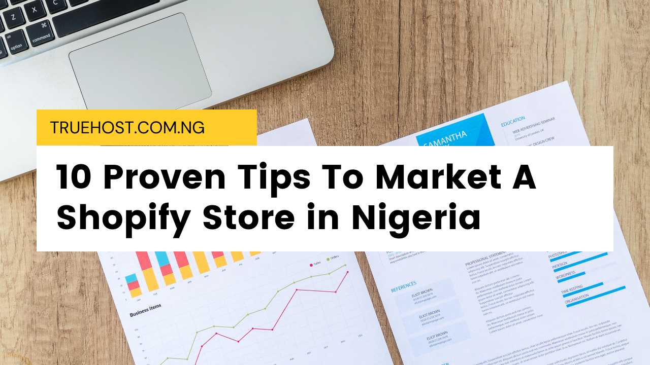 10 Proven Tips To Market A Shopify Store in Nigeria 